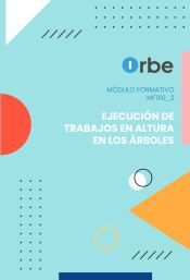 MF1119_2: Ejecución de trabajos en altura en los árboles UF0271 UF0272 MF1119_2: Ejecución de trabajos en altura en los árboles UF0271 UF0272