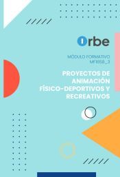 MF1658_3: Proyectos de animaci&oacute;n f&iacute;sico-deportivos y recreativos