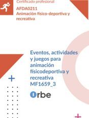 Portada de MF1659_3: Eventos, actividades y juegos para animaci&oacute;n f&iacute;sico- deportiva y recreativa - AFDA0211