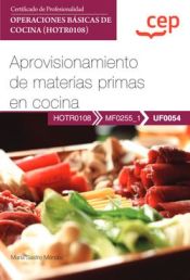 Portada de Manual. Aprovisionamiento de materias primas en cocina (UF0054). Certificados de profesionalidad. Operaciones básicas de cocina (HOTR0108)