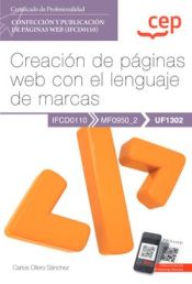 Portada de Manual. Creación de páginas web con el lenguaje de marcas (UF1302). Certificados de profesionalidad. Confección y publicación de páginas Web (IFCD0110). Certificados profesionales