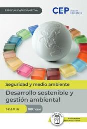Portada de Manual. Desarrollo sostenible y gestión ambiental (SEAG16). Especialidades formativas