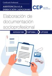 Portada de Manual. Elaboración de documentación socioprofesional (MF0984_3/UF0332). Asistencia a la dirección (ADGG0108). Certificados profesionales