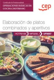 Portada de Manual. Elaboración de platos combinados y aperitivos (UF0057). Certificados de profesionalidad. Operaciones básicas de cocina (HOTR0108)