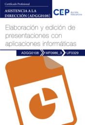 Portada de Manual. Elaboración y edición de presentaciones con aplicaciones informáticas (MF0986_3/UF0329). Asistencia a la dirección (ADGG0108). Certificados profesionales