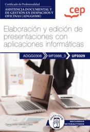 Portada de Manual. Elaboración y edición de presentaciones con aplicaciones informáticas (UF0329). Certificados de profesionalidad. Asistencia documental y de gestión en despachos y oficinas (ADGG0308)