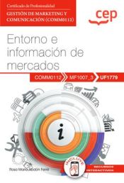 Portada de Manual. Entorno e información de mercados (UF1779). Certificados de profesionalidad. Gestión de marketing y comunicación (COMM0112)