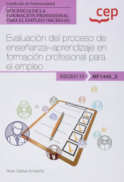 Portada de Manual. Evaluación del proceso de enseñanza aprendizaje en formación profesional para el empleo (MF1445_3). Certificados de profesionalidad. Docencia de la formación profesional para el empleo (SSCE0110)