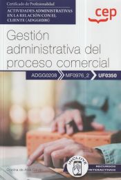 Portada de Manual. Gestión administrativa del proceso comercial (UF0350). Certificados de profesionalidad. Actividades administrativas en la relación con el cliente (ADGG0208)