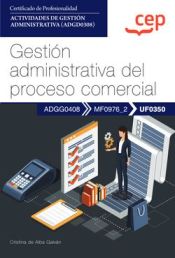 Portada de Manual. Gestión administrativa del proceso comercial (UF0350). Certificados de profesionalidad. Actividades de gestión administrativa (ADGD0308)