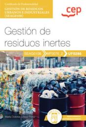 Portada de Manual. Gestión de residuos inertes (UF0286). Certificados profesionales. Gestión de residuos urbanos e industriales (SEAG0108)