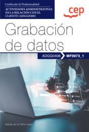 Portada de Manual. Grabaci&oacute;n de datos (MF0973_1). Certificados de profesionalidad. Actividades administrativas en la relaci&oacute;n con el cliente (ADGG0208)