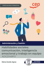 Portada de Manual. Habilidades sociales: comunicación, inteligencia emocional y trabajo en equipo (ADGD149PO). Especialidades formativas