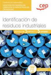 Portada de Manual. Identificación de residuos industriales (UF0287). Certificados profesionales. Gestión de residuos urbanos e industriales (SEAG0108)