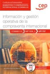 Portada de Manual. Información y gestión operativa de la compraventa internacional (UF1757). Certificados de profesionalidad. Marketing y compraventa internacional (COMM0110)