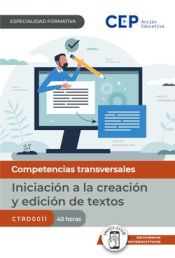 Portada de Manual. Iniciación a la creación y edición de textos (CTRD0011). Especialidades formativas