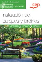 Portada de Manual. Instalación de parques y jardines (UF0024). Certificados de profesionalidad. Jardinería y restauración del paisaje (AGAO0308M)