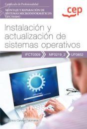 Portada de Manual. Instalación y actualización de sistemas operativos (UF0852). Certificados de profesionalidad. Montaje y reparación de sistemas microinformáticos (IFCT0309)