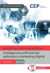 Portada de Manual. Inteligencia artificial (IA) aplicada a marketing digital (COMM18). Especialidades formativas