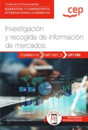 Portada de Manual. Investigación y recogida de información de mercados (UF1780). Certificados de profesionalidad. Marketing y compraventa internacional (COMM0110)