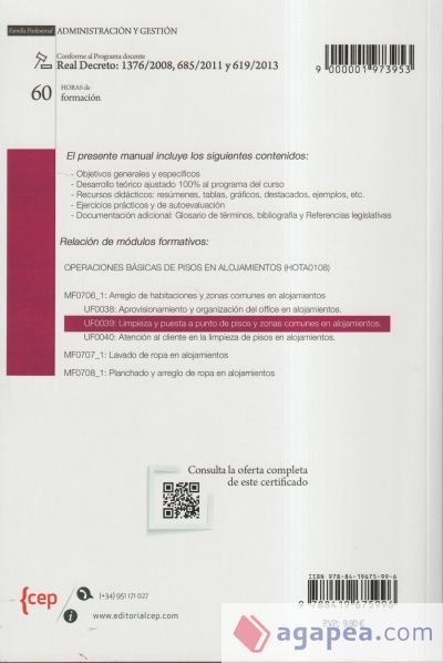 Manual. Limpieza y puesta a punto de pisos y zonas comunes en alojamientos (UF0039). Certificados de profesionalidad. Operaciones básicas de pisos en alojamientos (HOTA0108) Manual. Limpieza y puesta a punto de pisos y zonas comunes en alojamientos (UF0039). Certificados de profesionalidad. Operaciones básicas de pisos en alojamientos (HOTA0108)