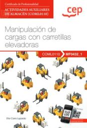 Portada de Manual. Manipulación de cargas con carretillas elevadoras (MF0432_1). Certificados de profesionalidad. Actividades auxiliares de almacén (COML0110). EBC