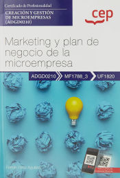 Portada de Manual. Marketing y plan de negocio de la microempresa (UF1820). Certificados de profesionalidad. Creación y gestión de microempresas (ADGD0210). Certificados profesionales