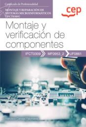 Portada de Manual. Montaje y verificación de componentes (UF0861). Certificados de profesionalidad. Montaje y reparación de sistemas microinformáticos (IFCT0309)