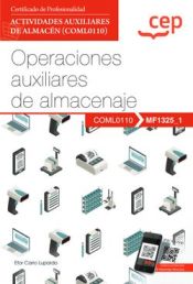 Portada de Manual. Operaciones auxiliares de almacenaje (MF1325_1). Certificados de profesionalidad. Actividades auxiliares de almacén (COML0110). EBC