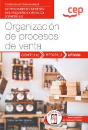 Portada de Manual. Organización de procesos de venta (UF0030). Certificados de profesionalidad. Actividades de gestión del pequeño comercio (COMT0112)