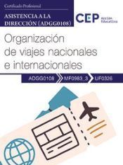 Portada de Manual. Organizaci&oacute;n de viajes nacionales e internacionales (MF0983_3/UF0326). Asistencia a la direcci&oacute;n (ADGG0108). Certificados profesionales