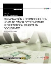 Portada de Manual. Organización y operaciones con hojas de cálculo y técnicas de representación grafica en documentos (Transversal: UF0328). Certificados de profesionalidad