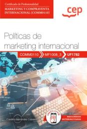 Portada de Manual. Políticas de marketing internacional (UF1782). Certificados de profesionalidad. Marketing y compraventa internacional (COMM0110)