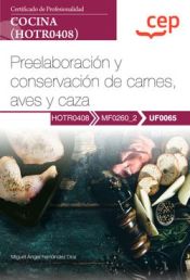 Portada de Manual. Preelaboración y conservación de carnes, aves y caza (UF0065). Certificados de profesionalidad. Cocina (HOTR0408)