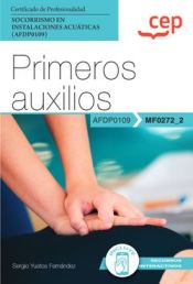 Portada de Manual. Primeros auxilios (MF0272_2). Certificados de profesionalidad. Socorrismo en instalaciones acuáticas (AFDP0109)