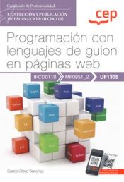 Portada de Manual. Programación con lenguajes de guion en páginas web (UF1305). Certificados de profesionalidad. Confección y publicación de páginas Web (IFCD0110). Certificados profesionales