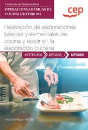 Portada de Manual. Realización de elaboraciones básicas y elementales de cocina y asistir en la elaboración culinaria (UF0056). Certificados de profesionalidad. Operaciones básicas de cocina (HOTR0108)