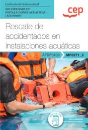 Portada de Manual. Rescate de accidentados en instalaciones acuáticas (MF0271_2). Certificados de profesionalidad. Socorrismo en instalaciones acuáticas (AFDP0109)