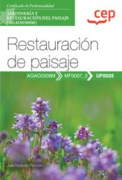 Portada de Manual. Restauración de paisaje (UF0025). Certificados de profesionalidad. Jardinería y restauración del paisaje (AGAO0308M)