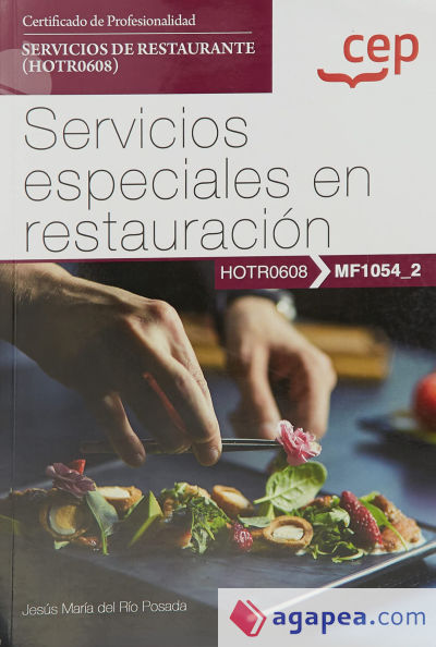 Manual. Servicios especiales en restauración (MF1054_2). Certificados de profesionalidad. Servicios de restaurante (HOTR0608). Certificados profesionales