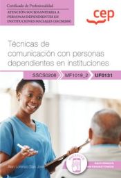 Portada de Manual. Técnicas de comunicación con personas dependientes en instituciones (UF0131)