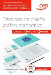 Portada de Manual. Técnicas de diseño gráfico corporativo (UF2400). Certificados de profesionalidad. Gestión de marketing y comunicación (COMM0112)