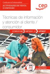 Portada de Manual. Técnicas de información y atención al cliente / consumidor / usuario (UF0037). Certificados de profesionalidad. Actividades de venta (COMV0108)
