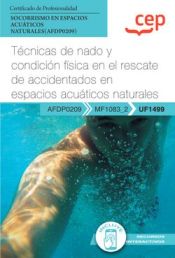 Portada de Manual. Técnicas de nado y condición física en el rescate de accidentados en espacios acuáticos naturales (UF1499). Certificados de profesionalidad. Socorrismo en espacios acuáticos naturales (AFDP0209)
