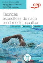 Portada de Manual. Técnicas específicas de nado en el medio acuático (UF0908). Certificados de profesionalidad. Socorrismo en espacios acuáticos naturales (AFDP0209)