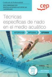 Portada de Manual. T&eacute;cnicas espec&iacute;ficas de nado en el medio acu&aacute;tico (UF0908). Certificados de profesionalidad. Socorrismo en instalaciones acu&aacute;ticas (AFDP0109)