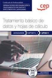 Portada de Manual. Tratamiento básico de datos y hojas de cálculo (UF0511). Certificados de profesionalidad. Operaciones de grabación y tratamiento de datos y documentos (ADGG0508)