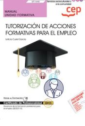 Portada de Manual. Tutorización de acciones formativas para el empleo (UF1646). Certificados de profesionalidad. Docencia de la formación profesional para el empleo (SSCE0110)