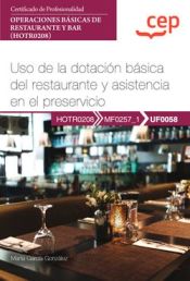 Portada de Manual. Uso de la dotación básica del restaurante y asistencia en el preservicio (UF0058). Certificados de profesionalidad. Operaciones básicas de restaurante y bar (HOTR0208). Certificados profesionales