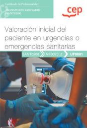 Portada de Manual. Valoración inicial del paciente en urgencias o emergencias sanitarias (UF0681). Certificados de profesionalidad. Transporte sanitario (SANT0208). Certificados profesionales